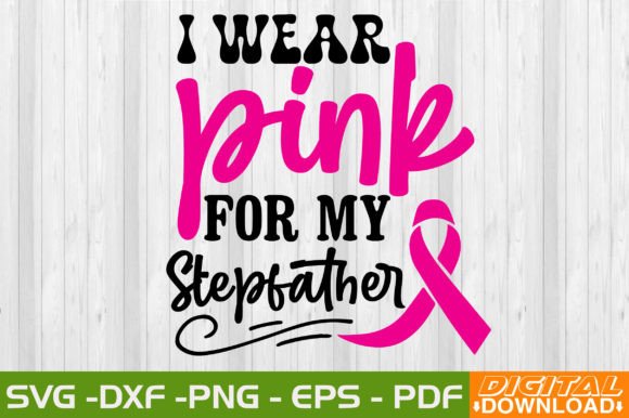 Download I Wear Pink for My Stepfather SVG Design - Stepfather svg Collection