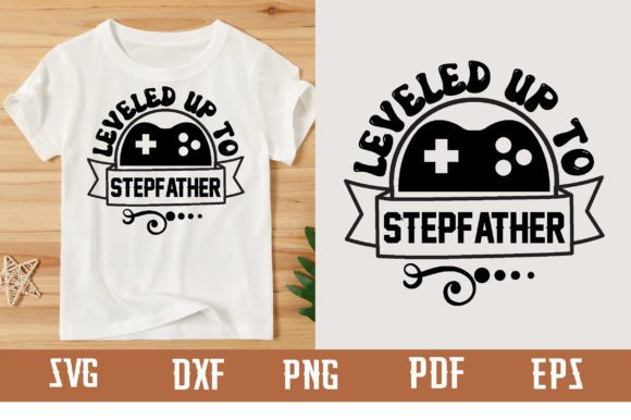 Download Leveled Up to Stepfather Svg Design - Premium Bundle